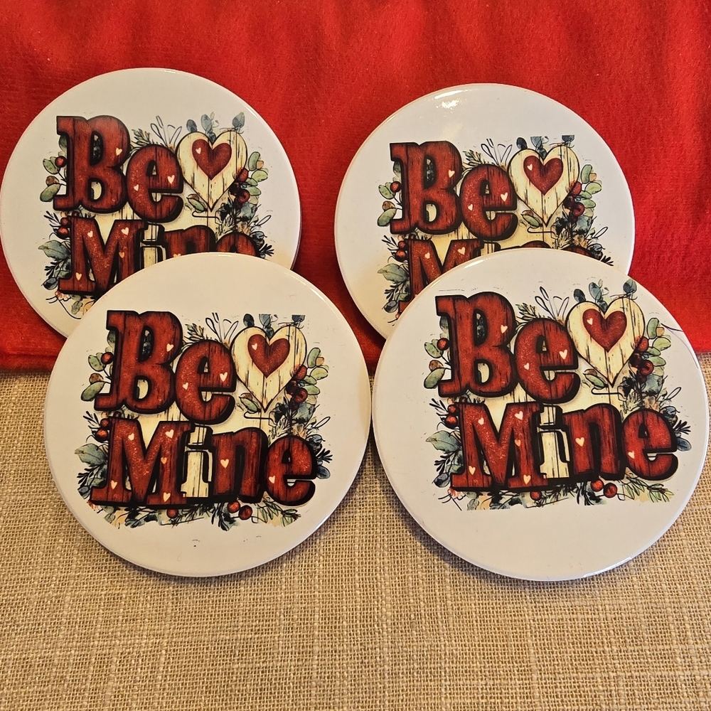 Be Mine Coasters Set of 4, 4 " Round. Felt on Bottom.